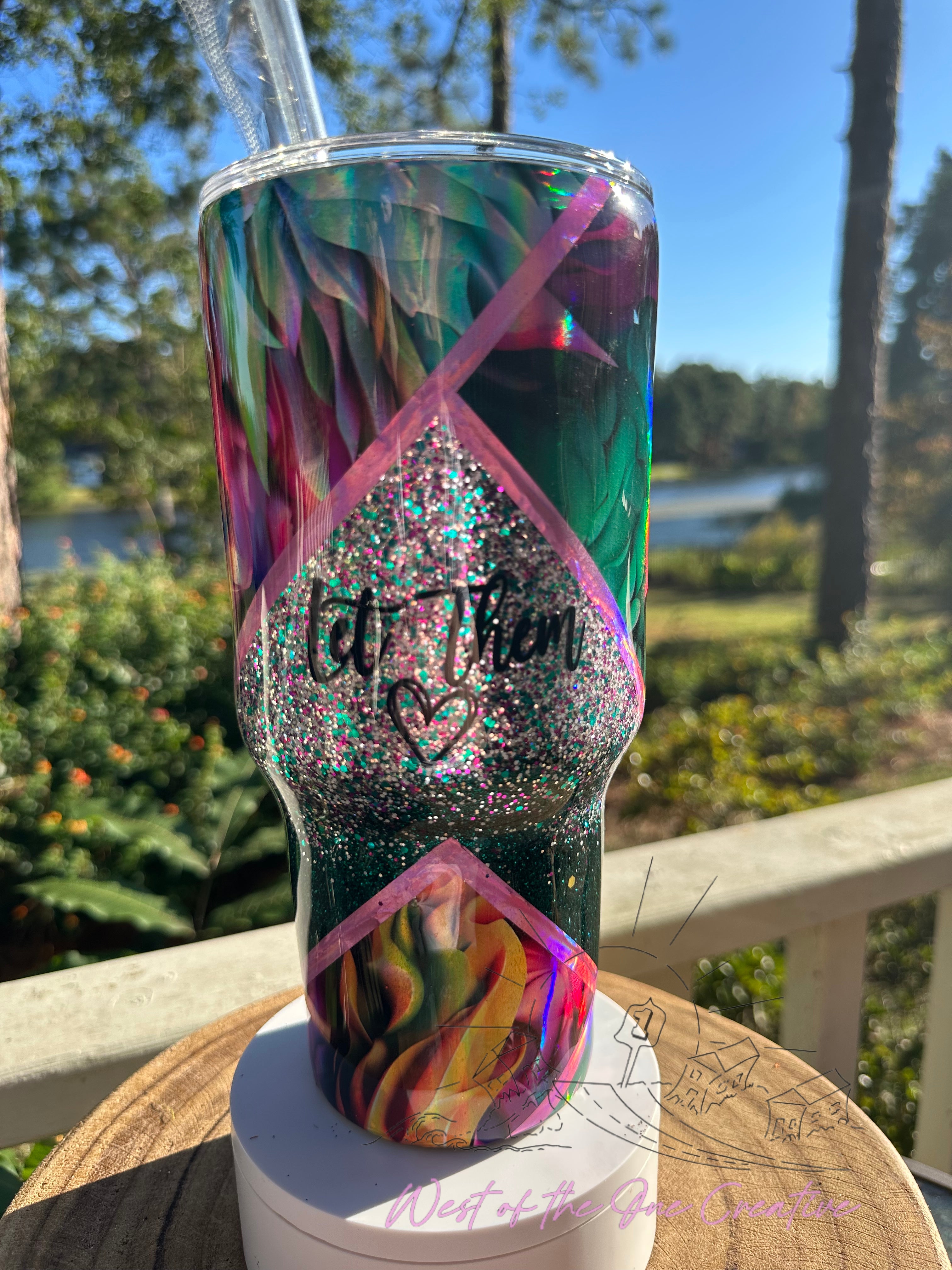 Let Them...see how beautiful your 40oz tumbler is and be jealous!