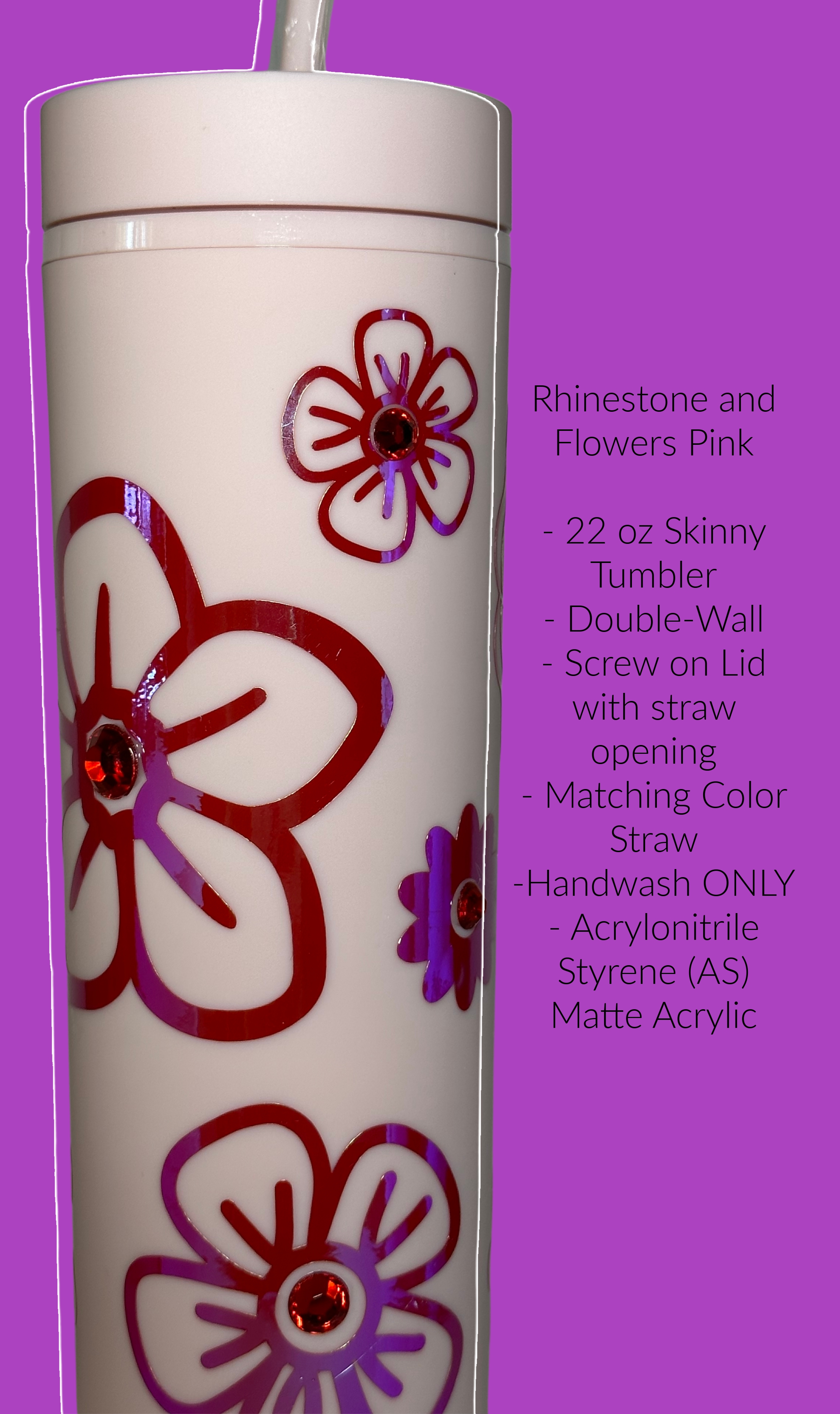 Rhinestones and Flowers 22 oz Skinny Tumblers