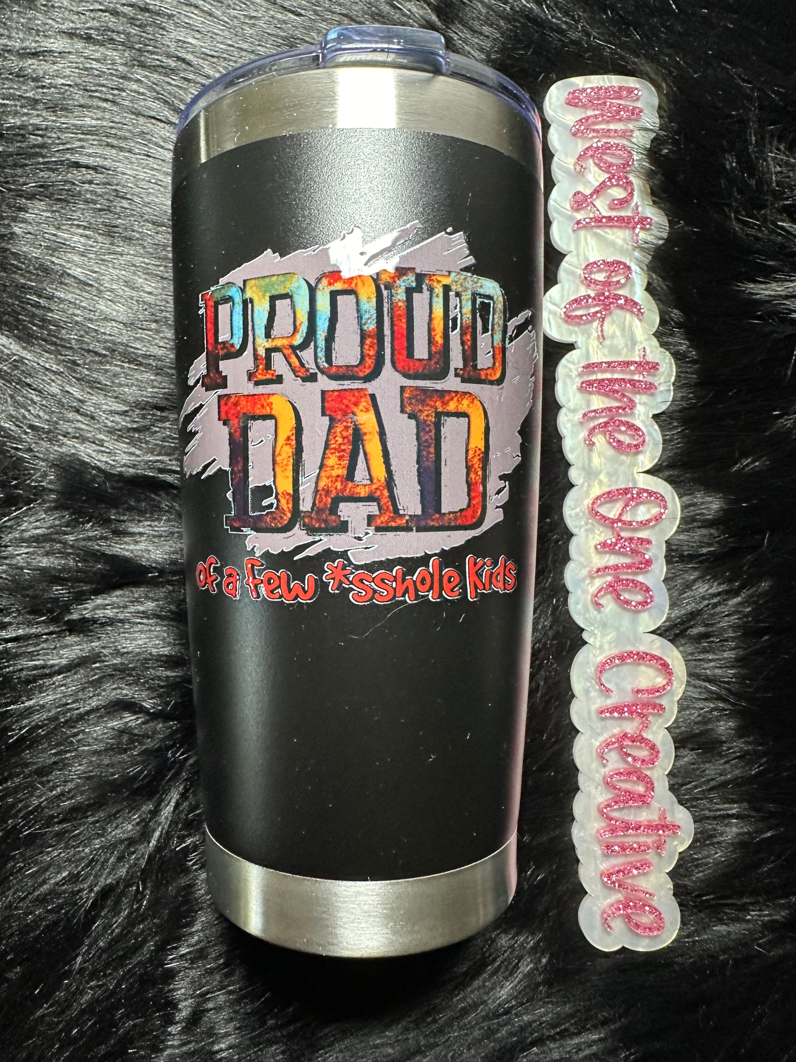 20 oz Proud Dad of a Few Asshole Kids Tumbler Black