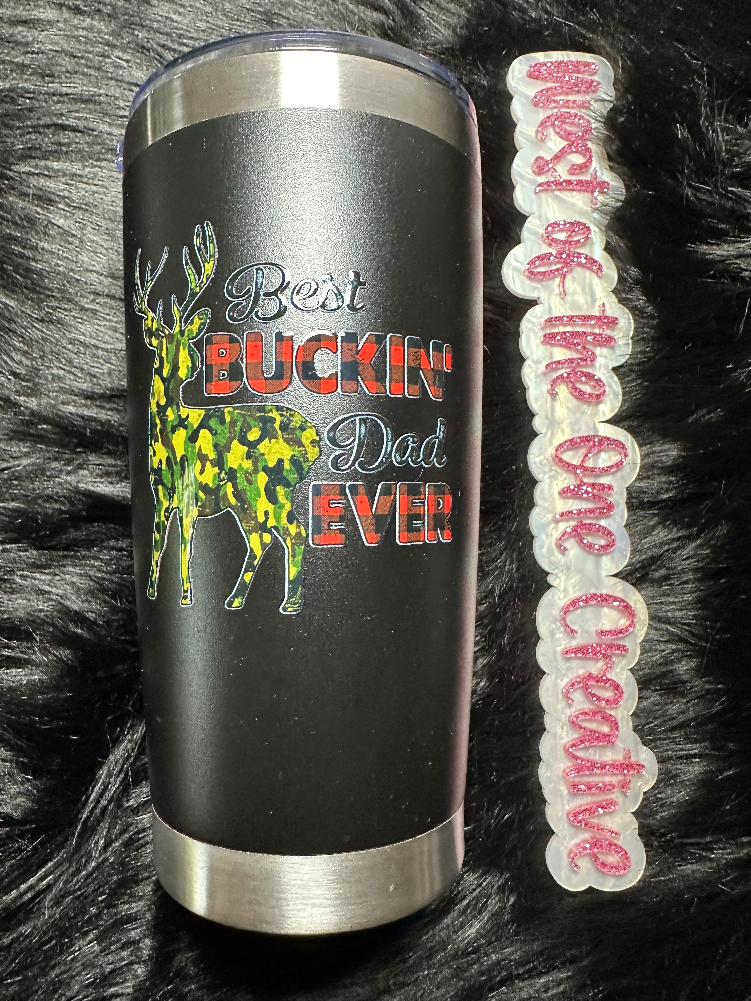 20 oz Best Buckin' Dad Ever Tumbler Black