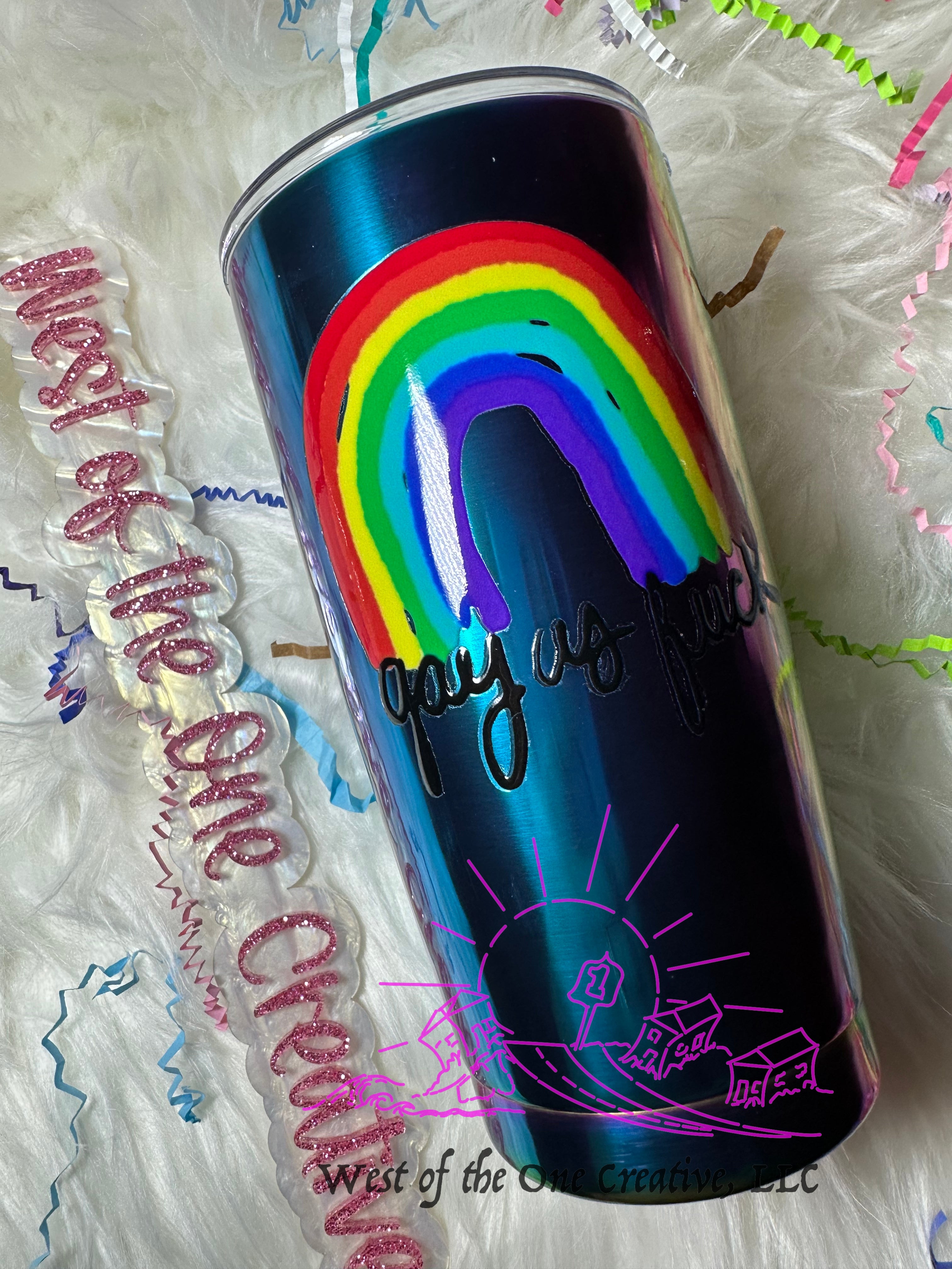 20 oz Tumbler Rainbow Chroma Gay as Fuck