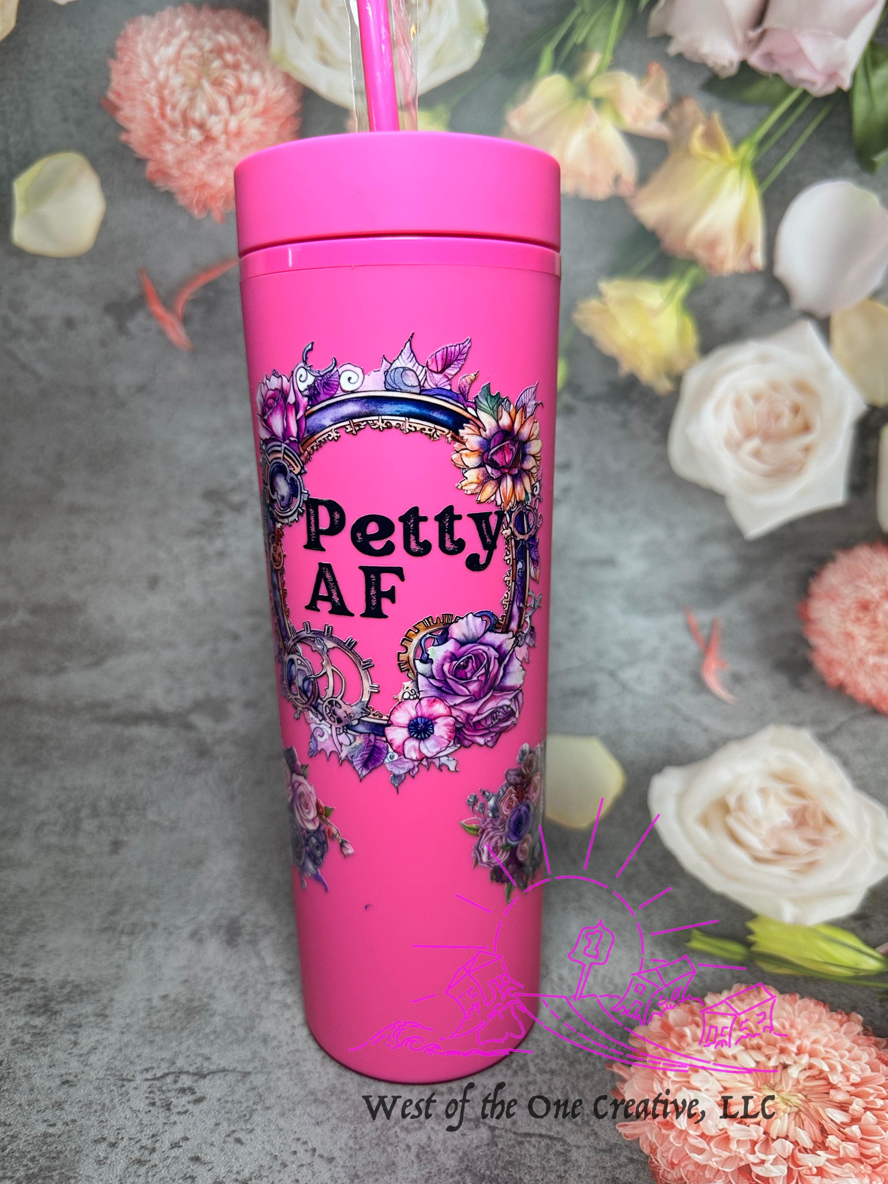 22 oz Petty AF Hot Pink Tumbler