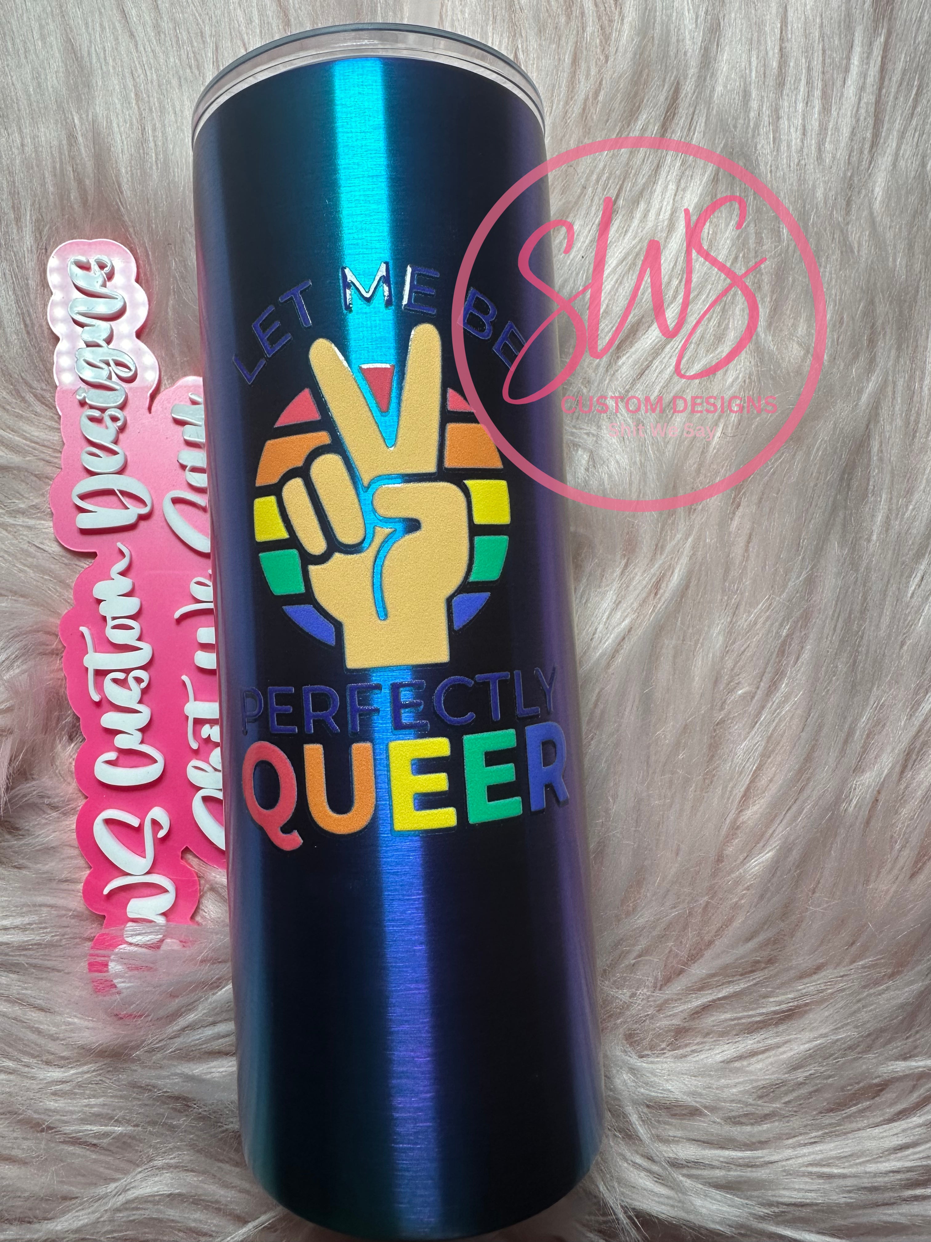 24 oz Let Me Be Perfectly Queer Tumbler