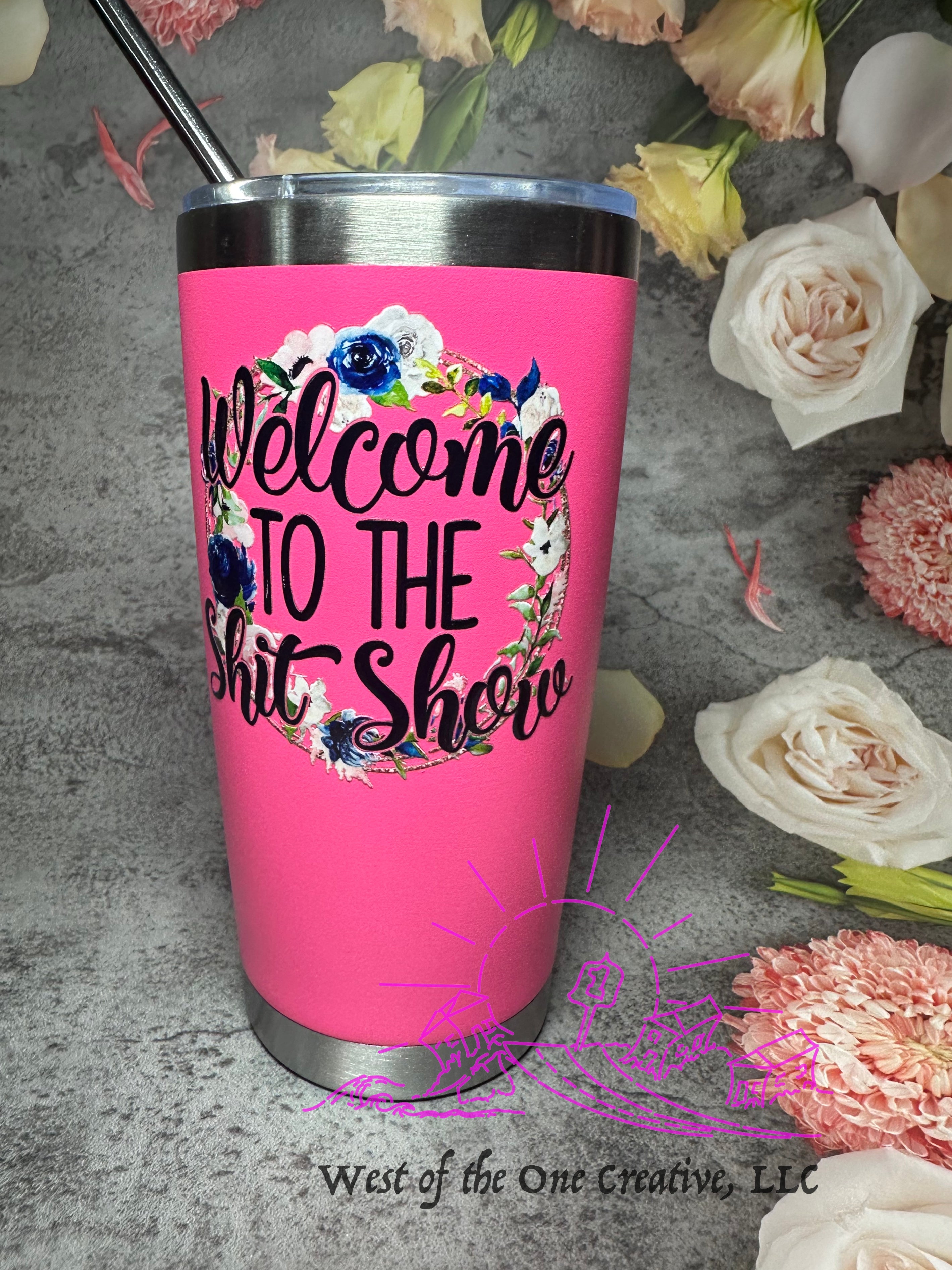 20 oz Coffee Tumbler Bright Pink Neon Pink welcome to the shit show