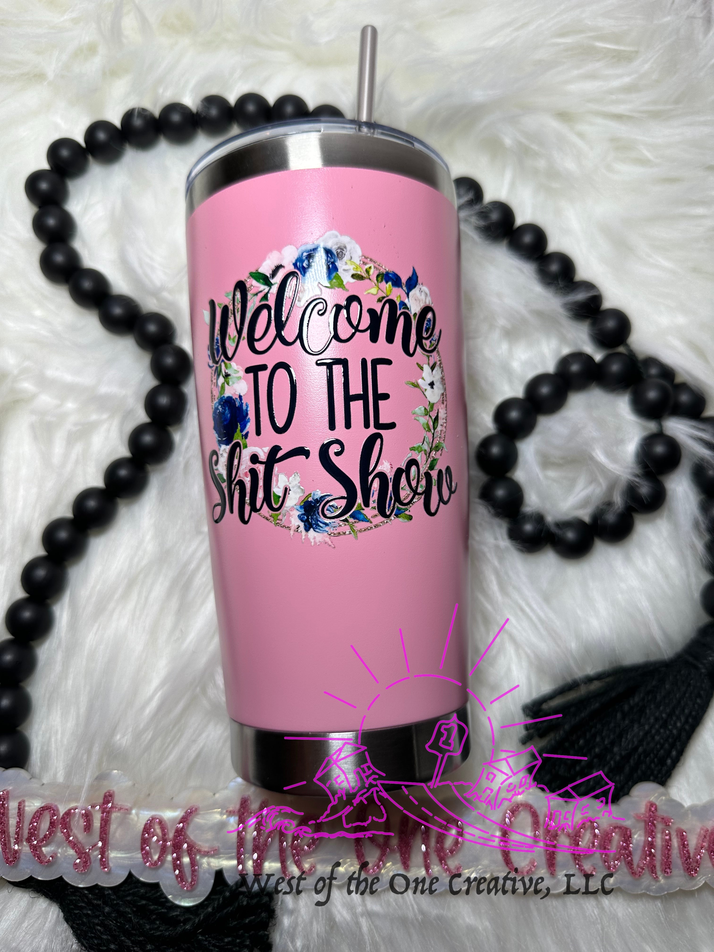 20 oz Coffee Tumbler Pink Welcome to the shit show